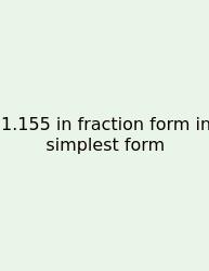 1.155 In Fraction Form In Simplest Form