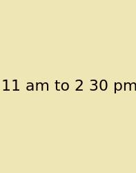 11 Am To 2 30 Pm