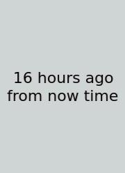 16 Hours Ago From Now Time