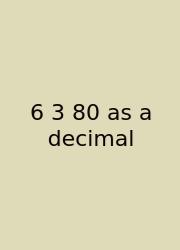 6 3 80 As A Decimal