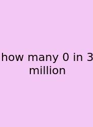 How Many 0 In 3 Million