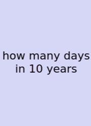 How Many Days In 10 Years