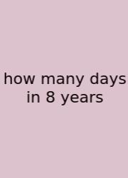 How Many Days In 8 Years