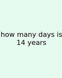 How Many Days Is 14 Years