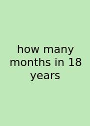 How Many Months In 18 Years