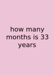 How Many Months Is 33 Years