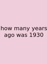 How Many Years Ago Was 1930
