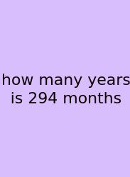 How Many Years Is 294 Months
