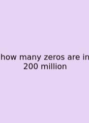 How Many Zeros Are In 200 Million