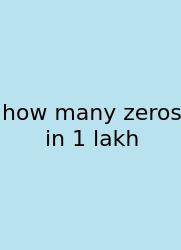 How Many Zeros In 1 Lakh