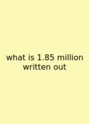What Is 1.85 Million Written Out