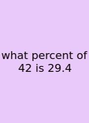 What Percent Of 42 Is 29.4