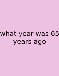 What Year Was 65 Years Ago