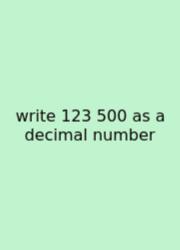 Write 123 500 As A Decimal Number
